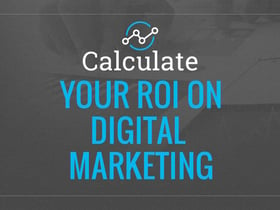 Calculate Your Digital Marketing ROI